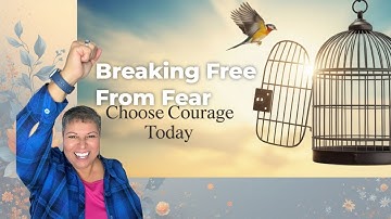 Are You Ready To Break Free From Fear?
