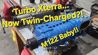 Turbo Xterra going Twin Charged! M122!!