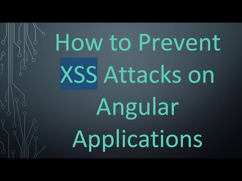 How to Prevent XSS Attacks on Angular Applications