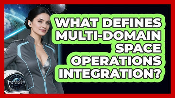 What Defines Multi-Domain Space Operations Integration?