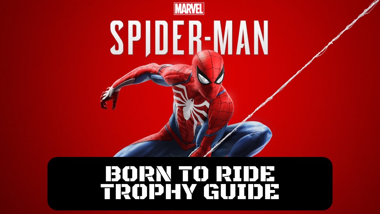 Marvel's Spider-Man (2018) Born to Ride Trophy Guide 