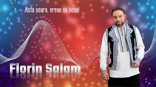 Video thumbnail of "FLORIN SALAM - ASTĂ SEARĂ, VREAU SĂ BEAU | 4K"