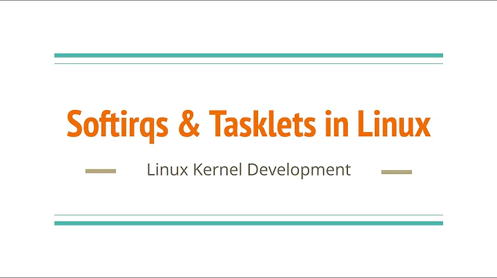 8. Softirqs and Tasklets in Linux | Bottom Half