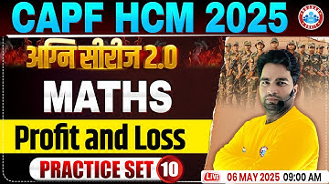 CAPF Maths Practice Set 2025 | अग्नि सीरीज 2.0 | Profit and Loss | BSF HCM Maths By Manish Sir
