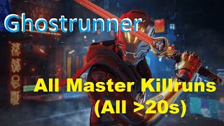 Ghostrunner - All Master Killrun Speedruns (All 20s left or longer)