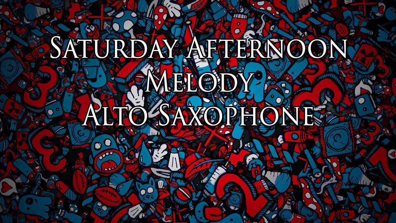 Saturday Afternoon Melody | Alto Saxophone | Dave Melstrand