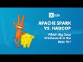 Apache Spark vs. Hadoop: Which Big Data Framework is the Best Fit?