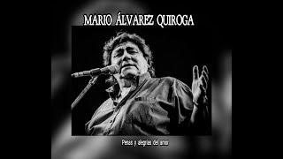 Video thumbnail of "MARIO ÁLVAREZ QUIROGA - PENAS Y ALEGRIAS DEL AMOR  (LETRA)"