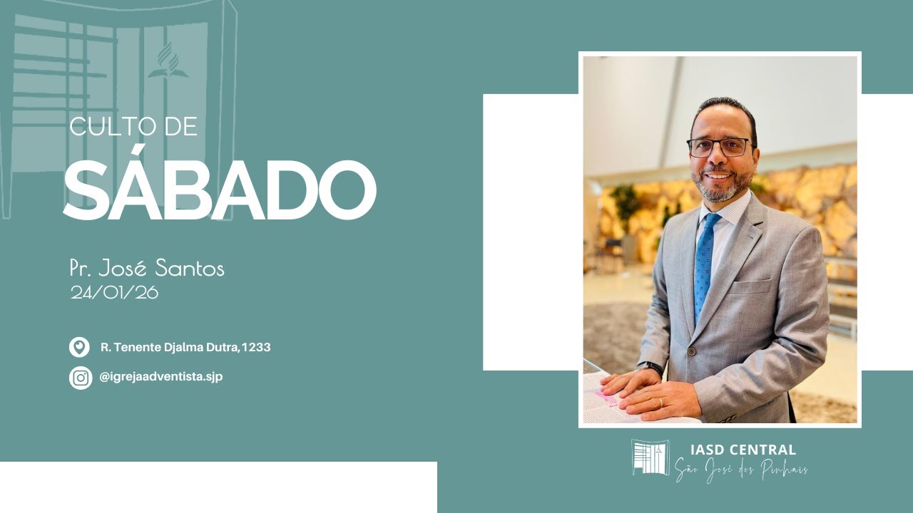 Culto de Sábado -  Pr. José Santos - 24/01/2026 - IASD SJP
