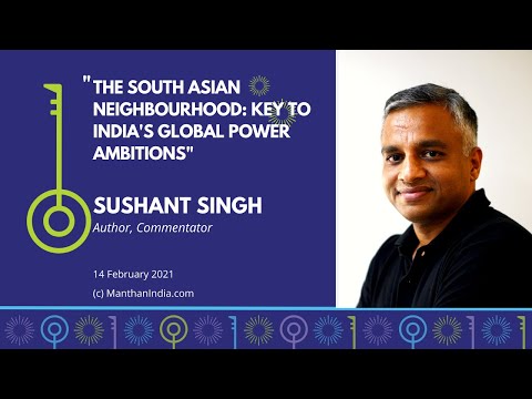 &rsquo;The South Asian Neighbourhood: Key to India&rsquo;s global power ambitions&rsquo;: Manthan w Sushant Singh[Sub]