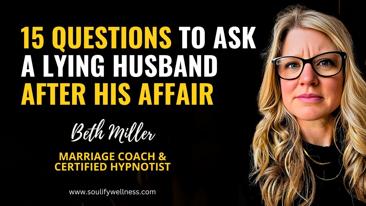 15 Questions To Ask A Lying Husband After His Affair