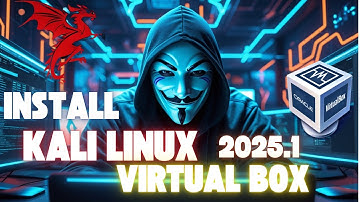 How to install kali linux 2025.1 on Virtual Box