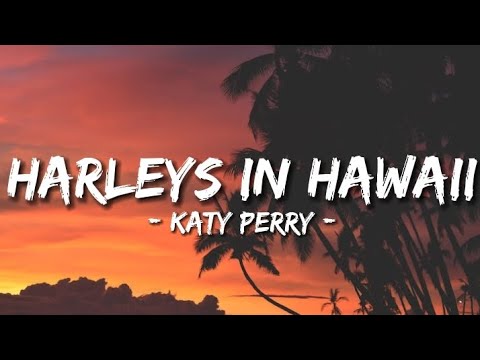 Harley's In Hawaii - Katy Perry Lyrics