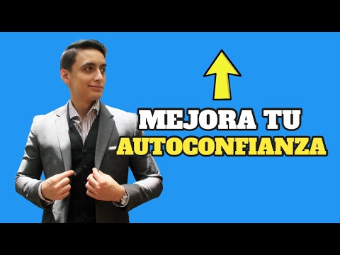 Cómo mejorar la CONFIANZA EN UNO MISMO