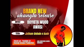 Boyieta Wuod Awasi  Jathum Oninde Ebade