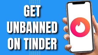How To Get Unbanned From Tinder (2023)