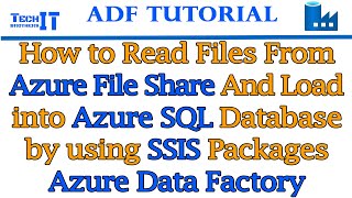 Read Files from Azure File Share & Load into Azure SQL DB by using SSIS Packages with SSIS-IR- ADF