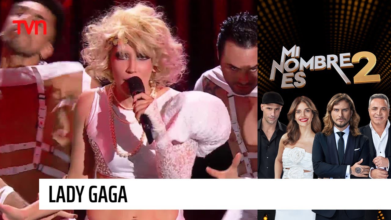 La sorprendente y excéntrica presentación de Lady Gaga en Mi Nombre Es 2 | Mi nombre es 2