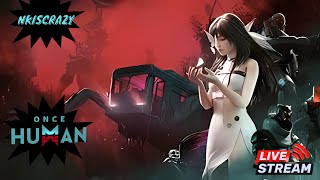 Once Human Live Hard mode week 3 | NKisCrazY