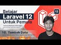 Laravel 12 Tutorial #10: Cara Menambahkan Data ke Database &amp; Notifikasi (CRUD Create)
