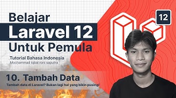 Laravel 12 Tutorial #10: Cara Menambahkan Data ke Database & Notifikasi (CRUD Create)