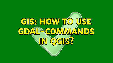 GIS: How to use GDAL-commands in QGIS?