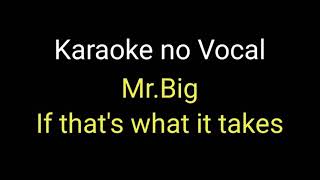 No vocal Mr.Big - If that&#39;s what it takes