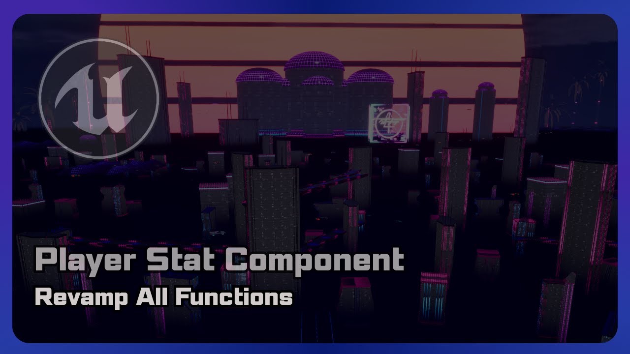 UE5 - Player Stats Component Guide (Part 8): Revamp All Functions