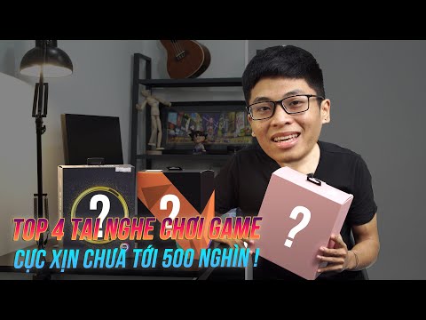 TOP 4 tai nghe chơi game ĐỈNH NHẤT dưới 500K!
