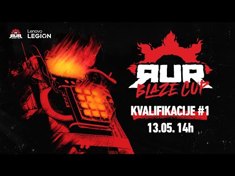 RUR BLAZE CUP - KVALIFIKACIJE #1 - Powered by Legion