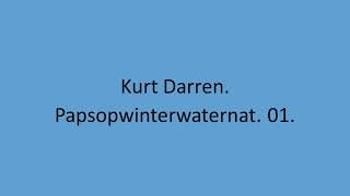 Kurt Darren - Papsopwinterwaternat. 01.