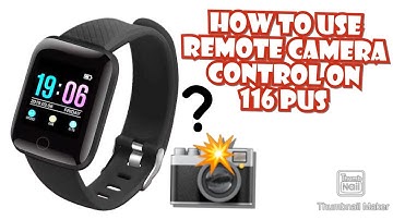 HOW TO USE REMOTE CAMERA CONTROL ON 116 PLUS SMARTWATCH | TUTORIAL | ENGLISH