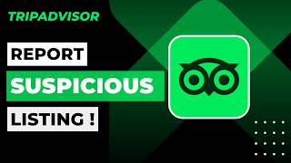 How To Report Suspicious Listing on TripAdvisor !