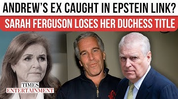 Prince Andrew’s Ex Sarah Ferguson STRIPPED Of Duchess Title As Epstein Scandal Erupts | WATCH