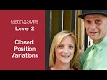 West Coast Swing, Level 2, Closed position variations