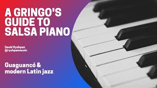 Vignette de la vidéo "A Gringo's Guide to Salsa Piano | Guaguancó & Latin Jazz"