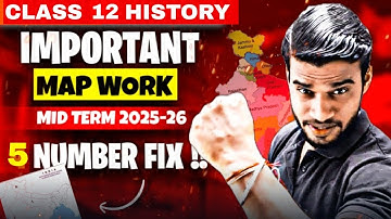 Class 12 History Map Work For Mid Term 2025-26🔥 Important Maps Of History Class 12💪5 Marks Fix 