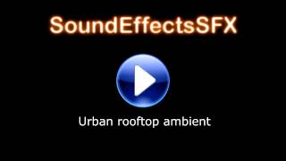Urban rooftop ambient Sound Effect