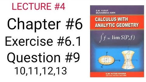 Calculus With Analytic Geometry chapter#6 Ex #6.1Question 9,10,11,12,13 PLANE CURVES 1.