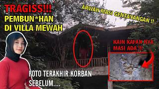 TRAGEDI LIBURAN BERDARAH ‼️EXPLORE VILLA MEWAH TEMPAT PEMBUN*HAN ⚠️