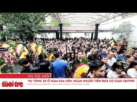 Video Vụ tông xe ở hầm Kim Liên: Hàng ngàn người tiễn đưa cô... - youtube
