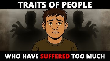 Characteristics of People Who Have Suffered Too Much