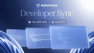 Autonomys Labs - Developer Sync - July 28th, 2025