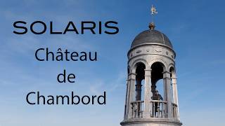 Film for the exhibition SOLARIS at Château de Chambord. Spring equinox to summer solstice 2026