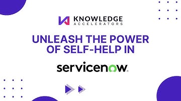 Knowledge Accelerators for ServiceNow: Reduce IT Tickets with On-Demand Video