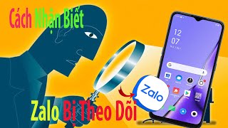 Cách nhận biết Zalo đang bị theo dõi và ngăn chặn screenshot 1