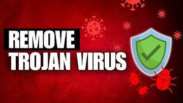 How To Remove Trojan Virus on Windows 11