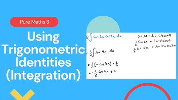 Het gebruik van trigonometrische identiteiten bij integratie (Edexcel IAL P3 7.3)