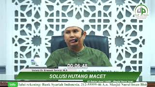 Solusi Hutang Macet - Ustadz Dr. Erwandi Tarmizi, M.A