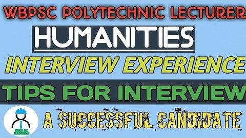 WBPSC LECTURER FOR POLYTECHNIC II HUMANITIES II TIPS FOR INTERVIEW II INTERVIEW EXPERIENCE